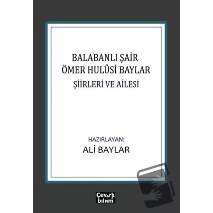 Balabanlı Şair Ömer Hulusi Baylar: Şiirleri ve Ailesi