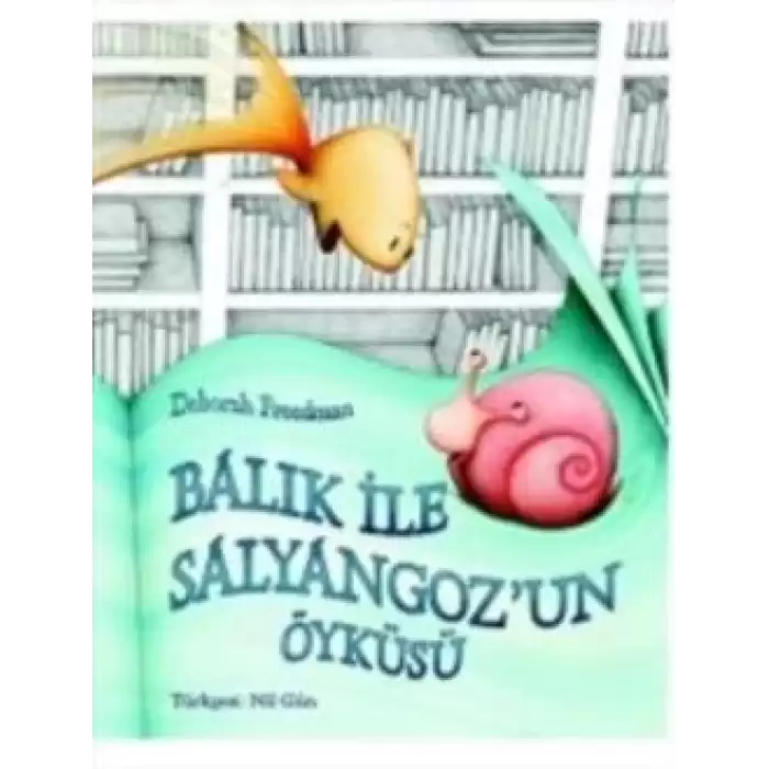 Balık ile Salyangoz’un Öyküsü