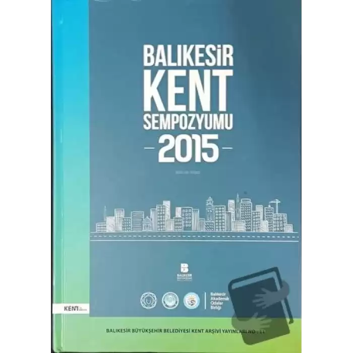 Balıkesir Kent Sempozyumu 2015 Bildiriler Kitabı (Ciltli)