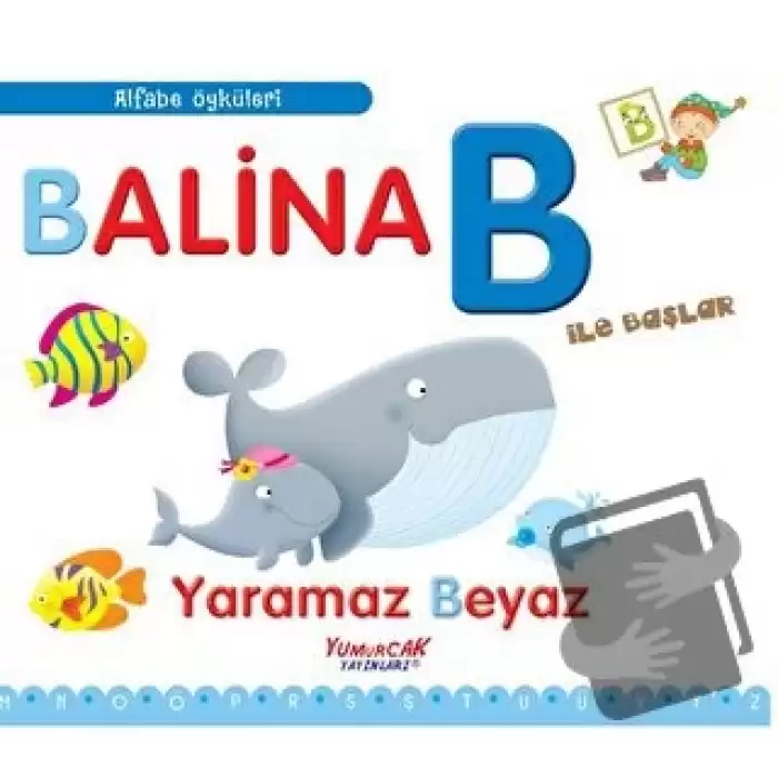 Balina B İle Başlar / Alfabe Öyküleri