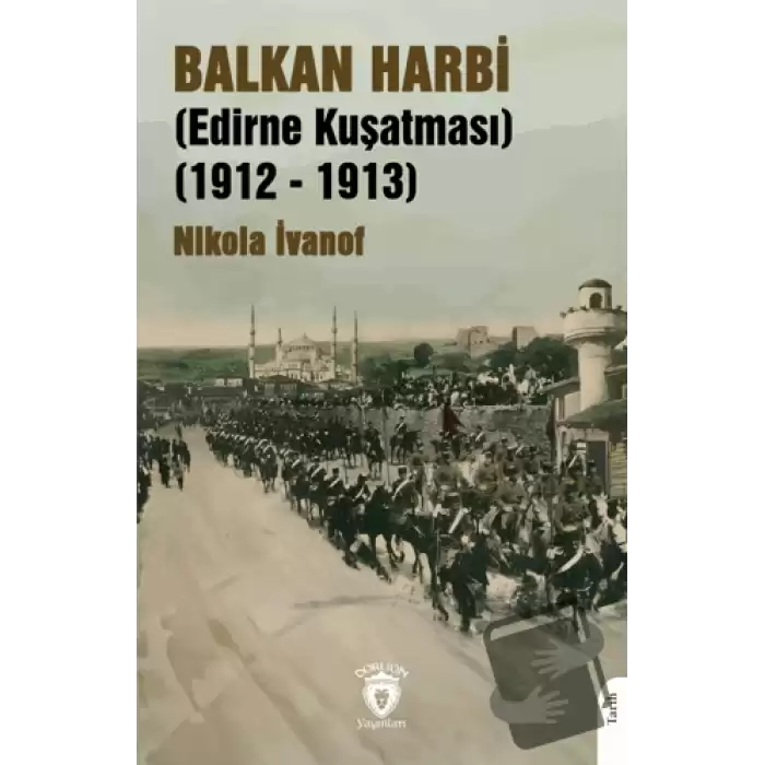 Balkan Harbi (Edirne Kuşatması) (1912 - 1913)