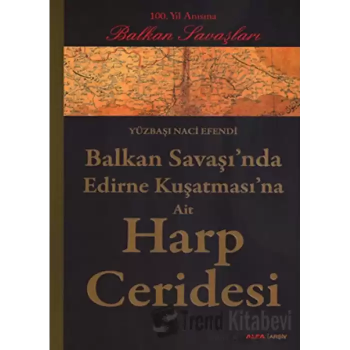 Balkan Savaşı’nda Edirne Kuşatması’na Ait Harp Ceridesi