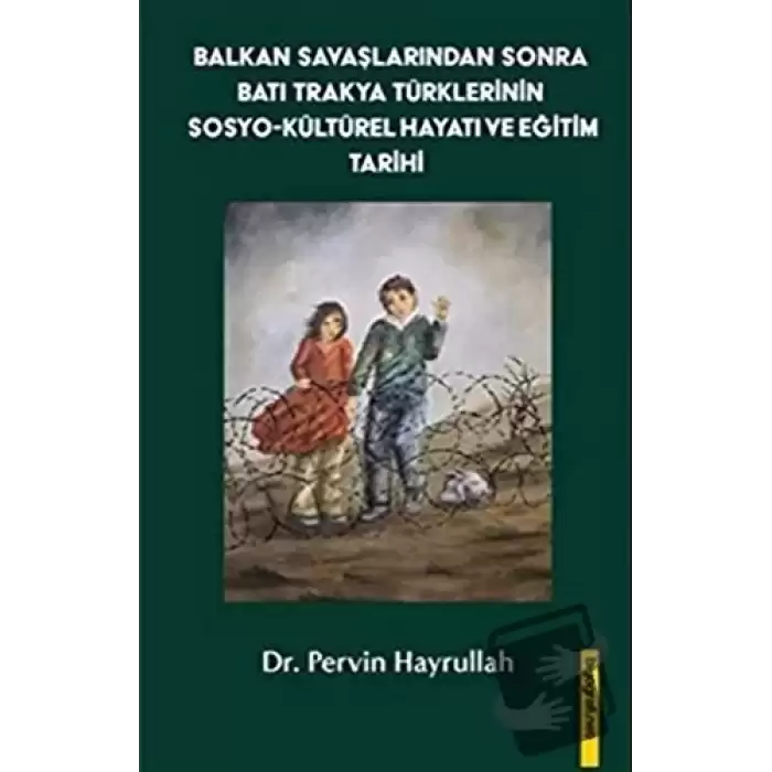 Balkan Savaşlarından Sonra Batı Trakya Türklerinin Sosyo-Kültürel Hayatı ve Eğitim Tarihi