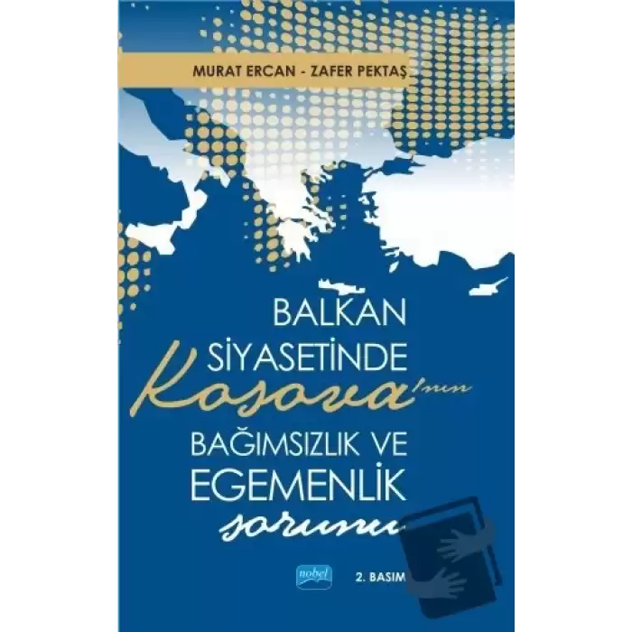 Balkan Siyasetinde Kosova’nın Bağımsızlık ve Egemenlik Sorunu