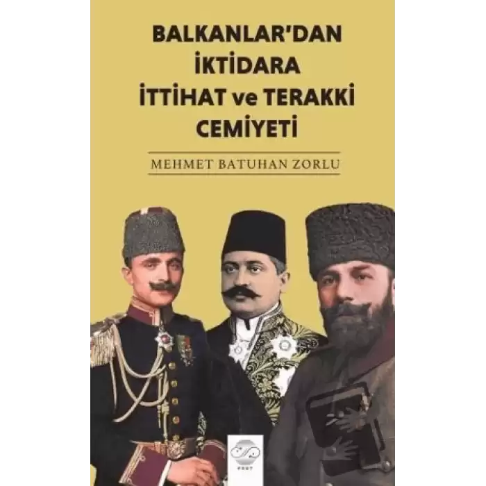 Balkanlardan İktidara İttihat ve Terakki Cemiyeti