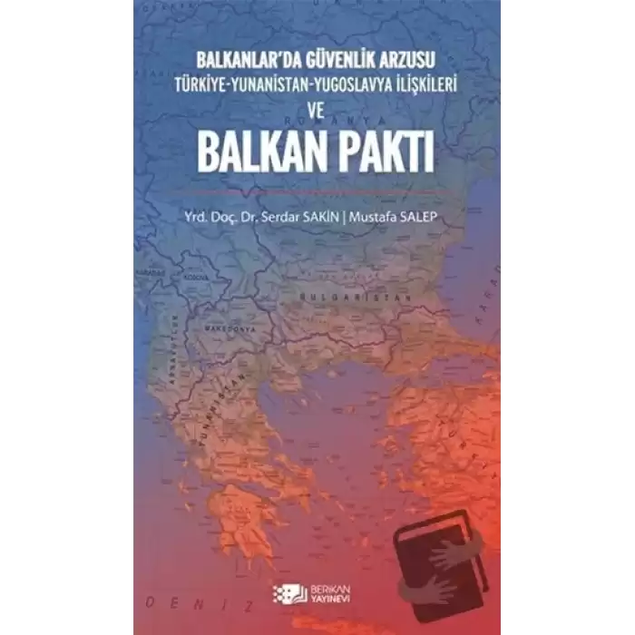 Balkanlar’da Güvenlik Arzusu ve Balkan Paktı