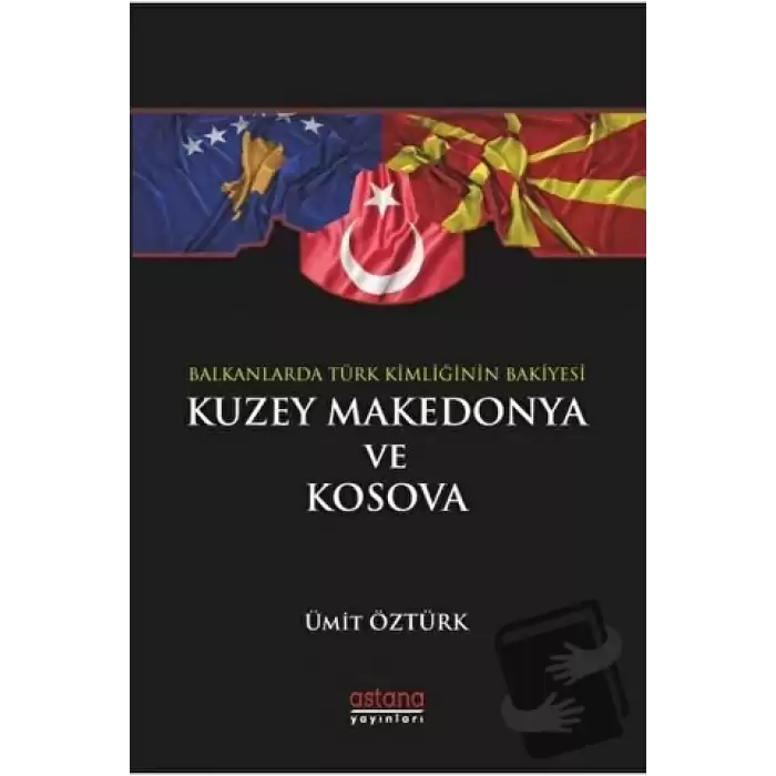 Balkanlar’da Türk Kimliğinin Bakiyesi Kuzey Makedonya ve Kosova