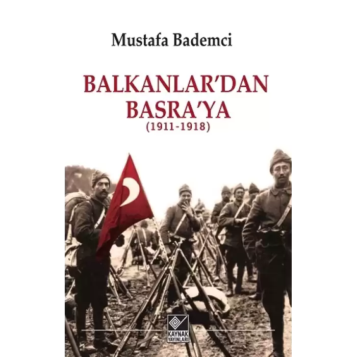 Balkanlardan Basraya (1911-1918)