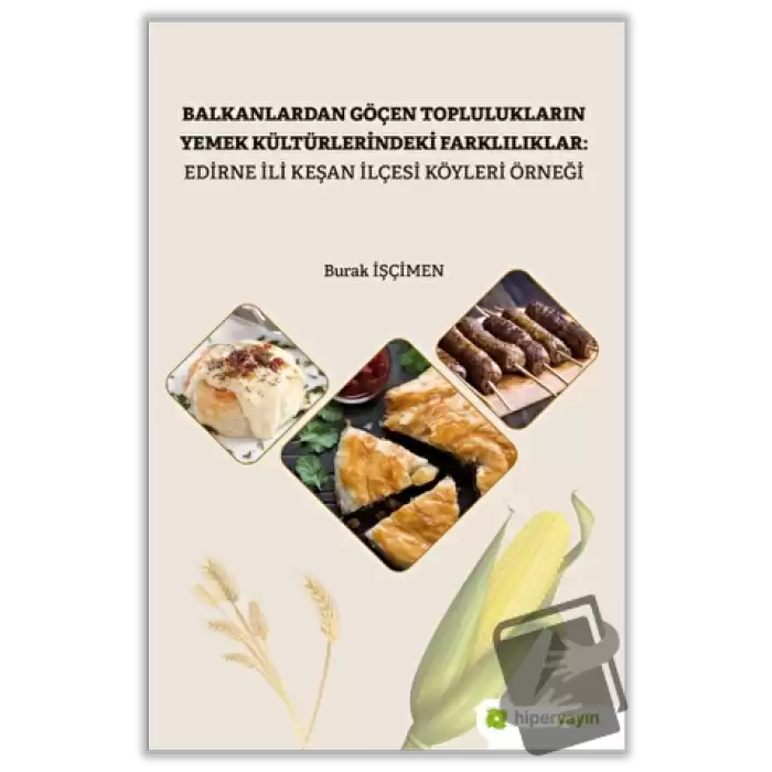 Balkanlardan Göçen Toplulukların Yemek Kültürlerindeki Farklılıklar: Edirne İli Keşan İlçesi Köyleri Örneği