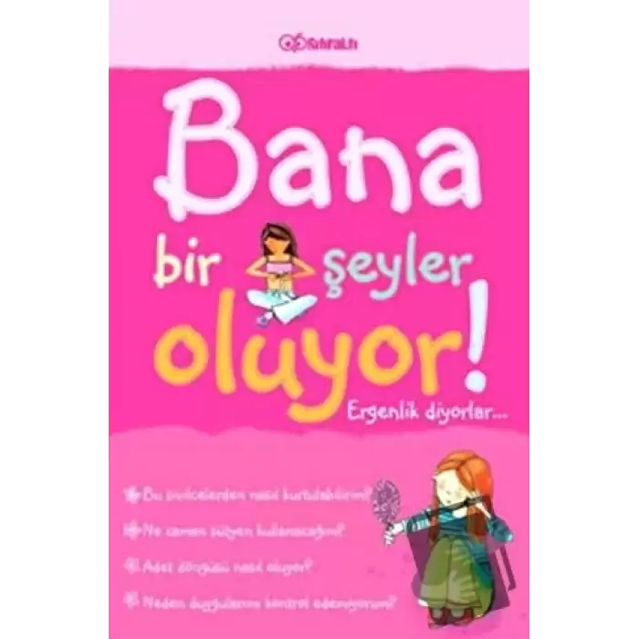 Bana Bir Şeyler Oluyor! Ergenlik Diyorlar... (Kızlar)