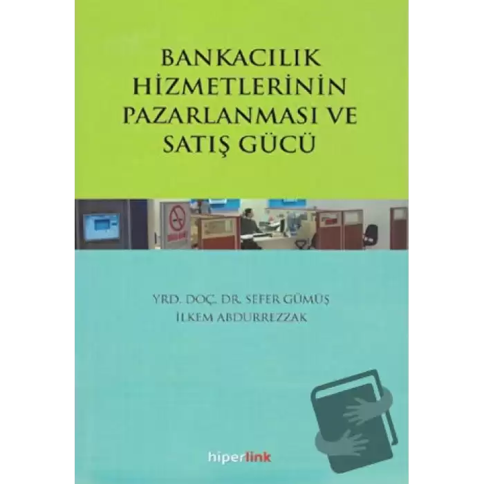 Bankacılık Hizmetlerinin Pazarlanması ve Satış Gücü