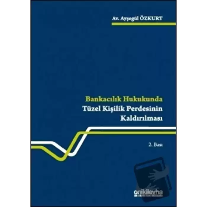 Bankacılık Hukukunda Tüzel Kişilik Perdesinin Kaldırılması