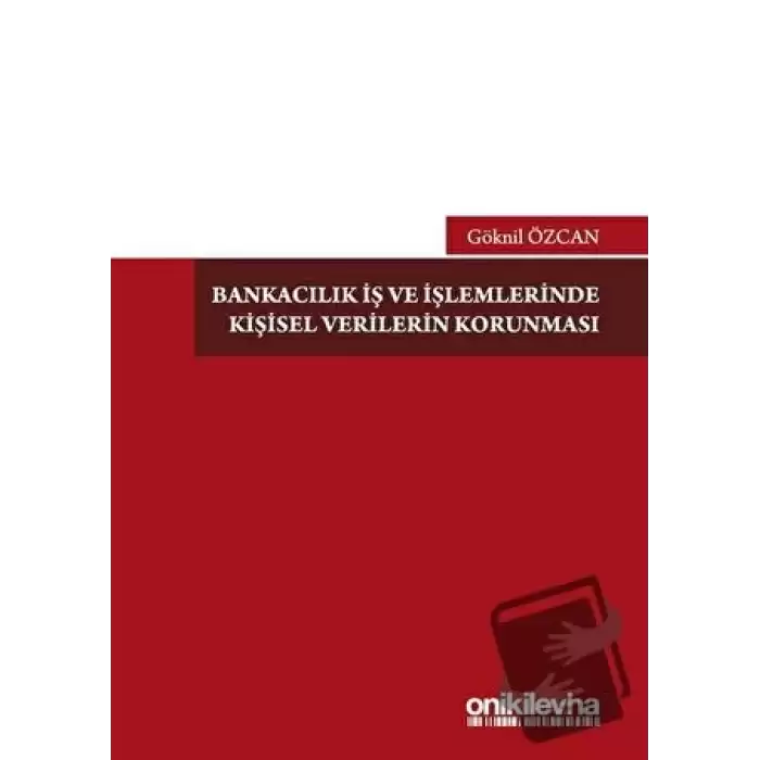 Bankacılık İş ve İşlemlerinde Kişisel Verilerin Korunması