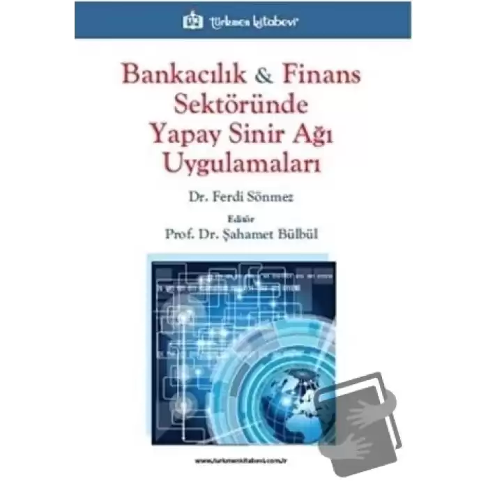 Bankacılık ve Finans Sektöründe Yapay Sinir Ağı Uygulamaları