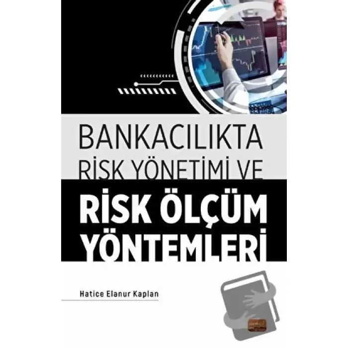 Bankacılıkta Risk Yönetimi ve Risk Ölçüm Yöntemleri