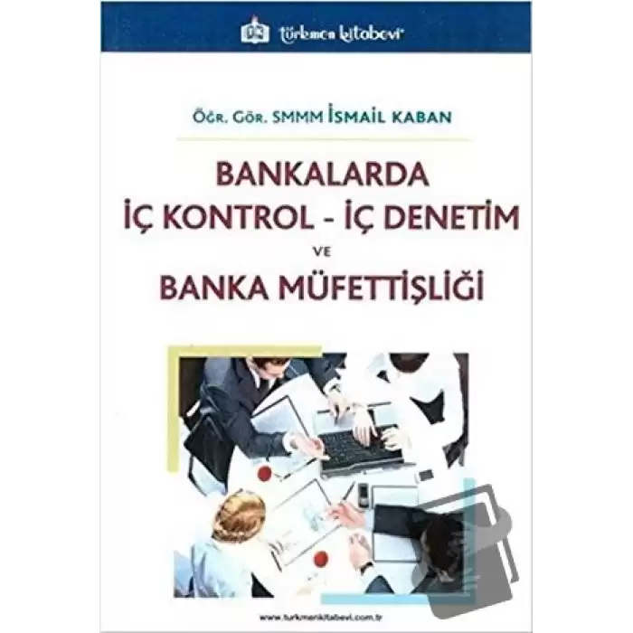 Bankalarda İç Kontrol İç Denetim ve Banka Müfettişliği