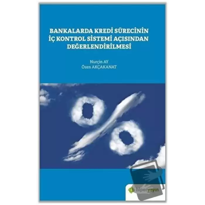 Bankalarda Kredi Sürecinin İç Kontrol Sistemi Açısından Değerlendirilmesi