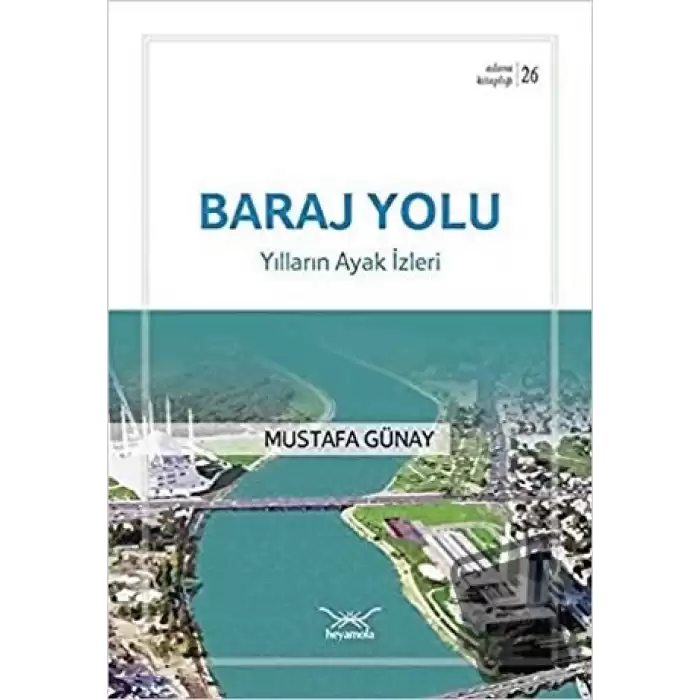 Baraj Yolu-Yılların Ayak İzleri