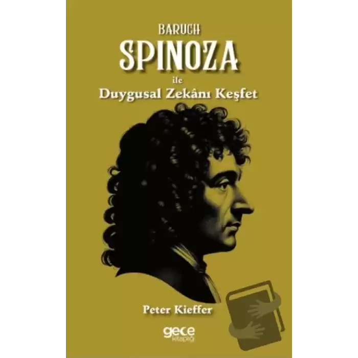 Baruch Spinoza ile Duygusal Zekanı Keşfet