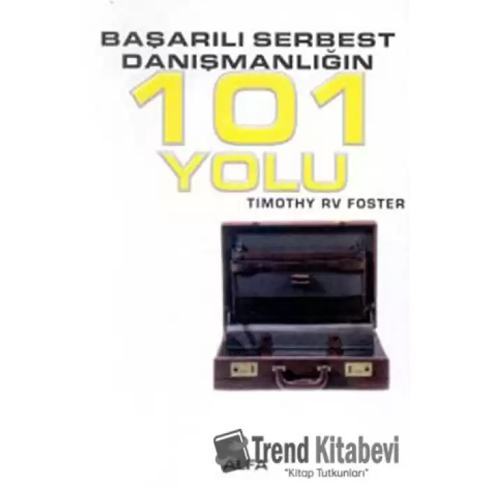 Başarılı Serbest Danışmanlığın 101 Yolu