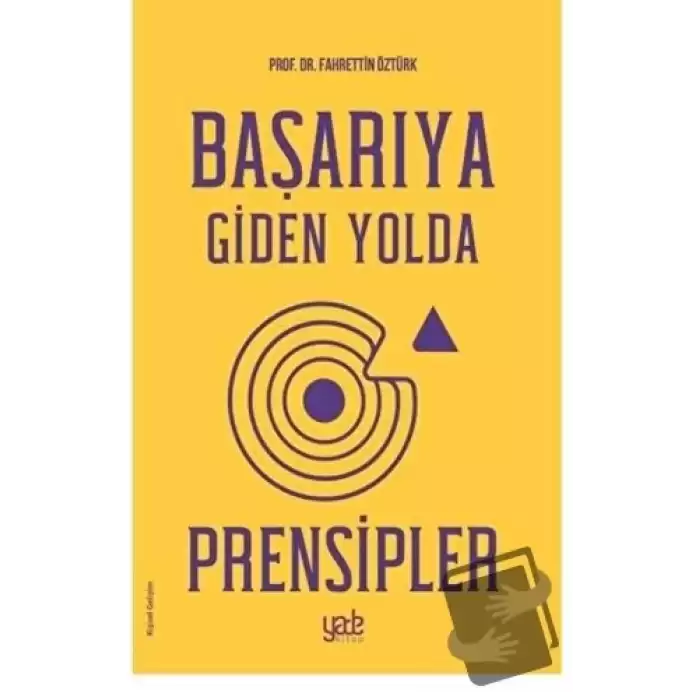 Başarıya Giden Yolda Prensipler