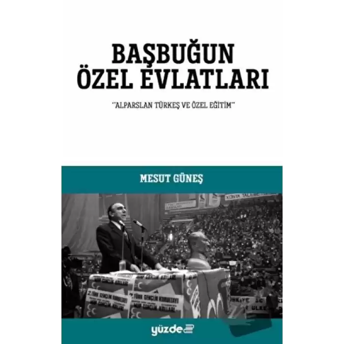 Başbuğun Özel Evlatları