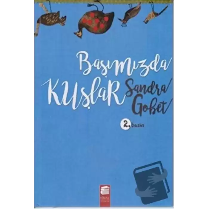 Başımızda Kuşlar (Ciltli)