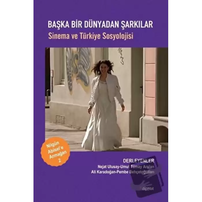 Başka Dünyadan Şarkılar - Sinema ve Türkiye Sosyolojisi