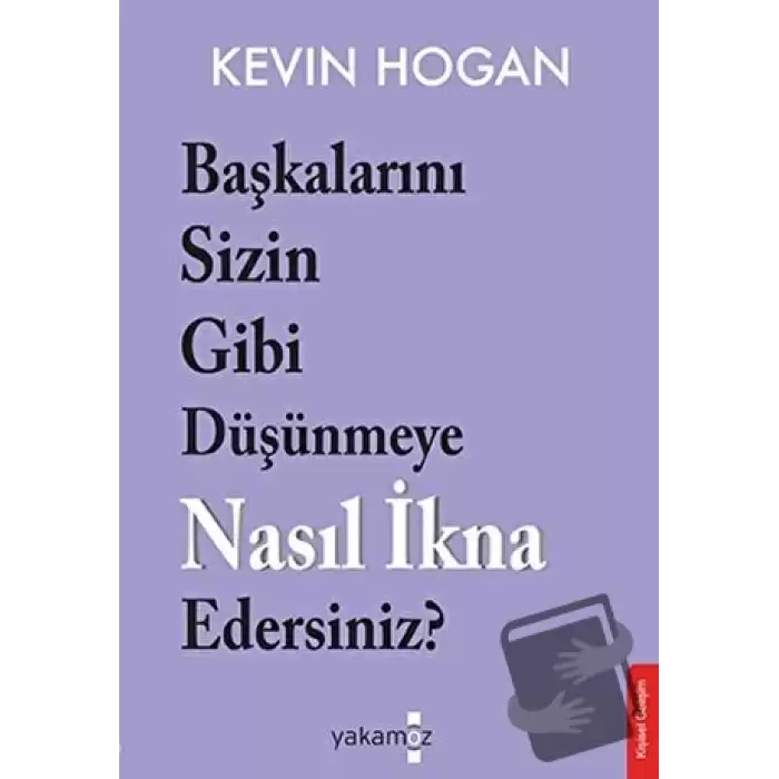 Başkalarını Sizin Gibi Düşünmeye Nasıl İkna Edersiniz?