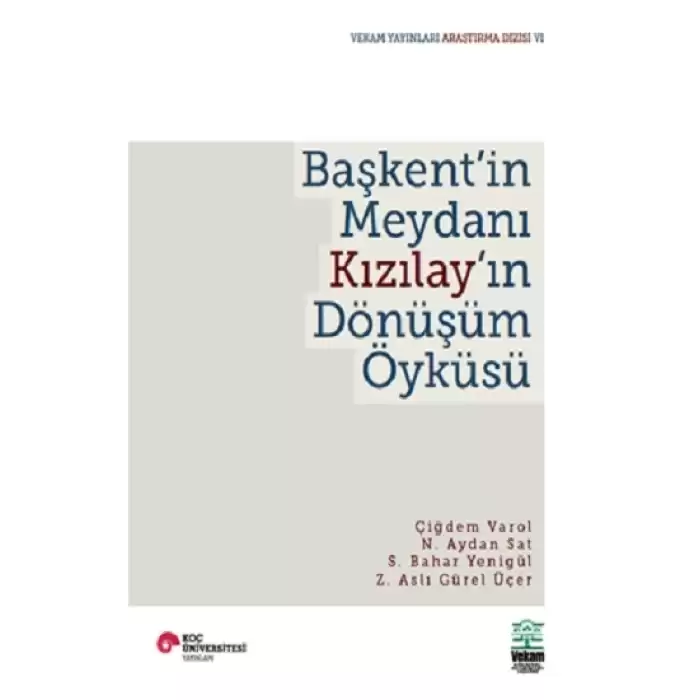 Başkent’in Meydanı Kızılay’ın Dönüşüm Öyküsü