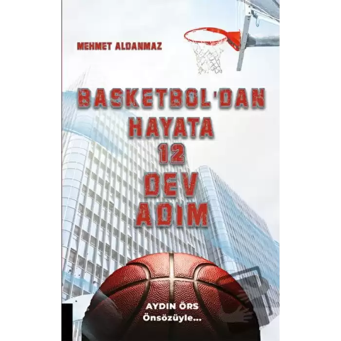 Basketboldan Hayata 12 Dev Adım