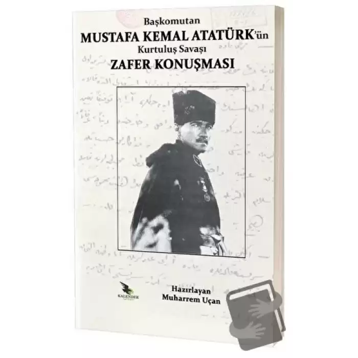 Başkomutan Mustafa Kemal Atatürkün Kurtuluş Savaşı Zafer Konuşması