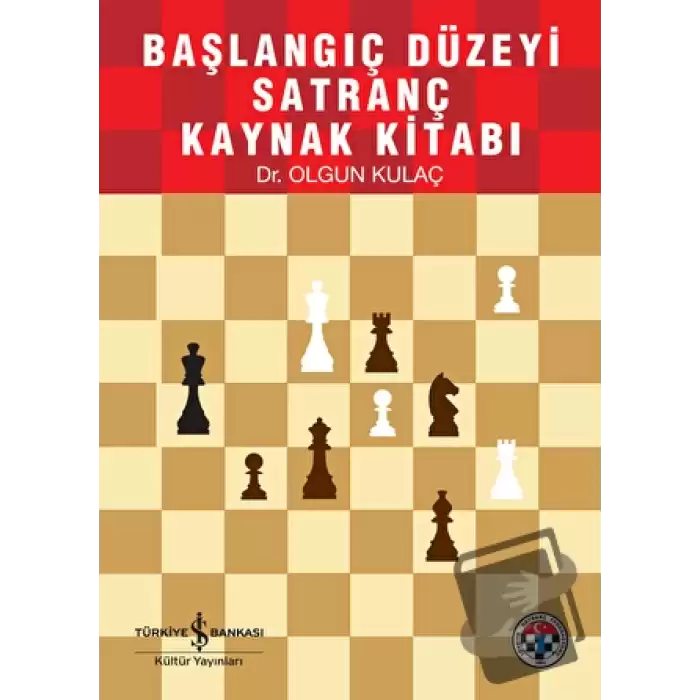 Başlangıç Düzeyi Satranç Kaynak Kitabı