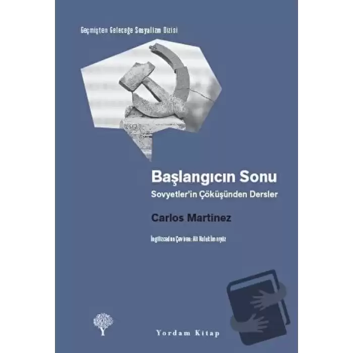 Başlangıcın Sonu - Sovyetler’in Çöküşünden Dersler