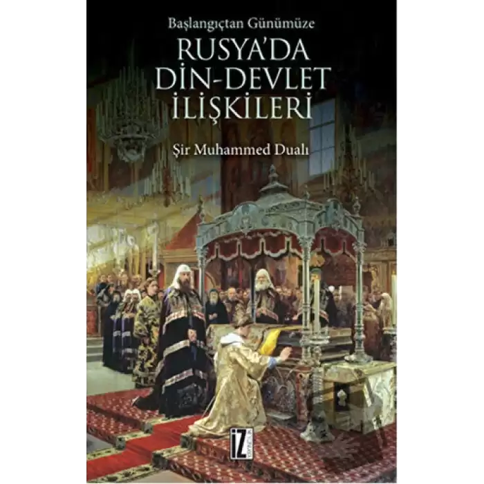 Başlangıçtan Günümüze Rusyada Din - Devlet İlişkileri