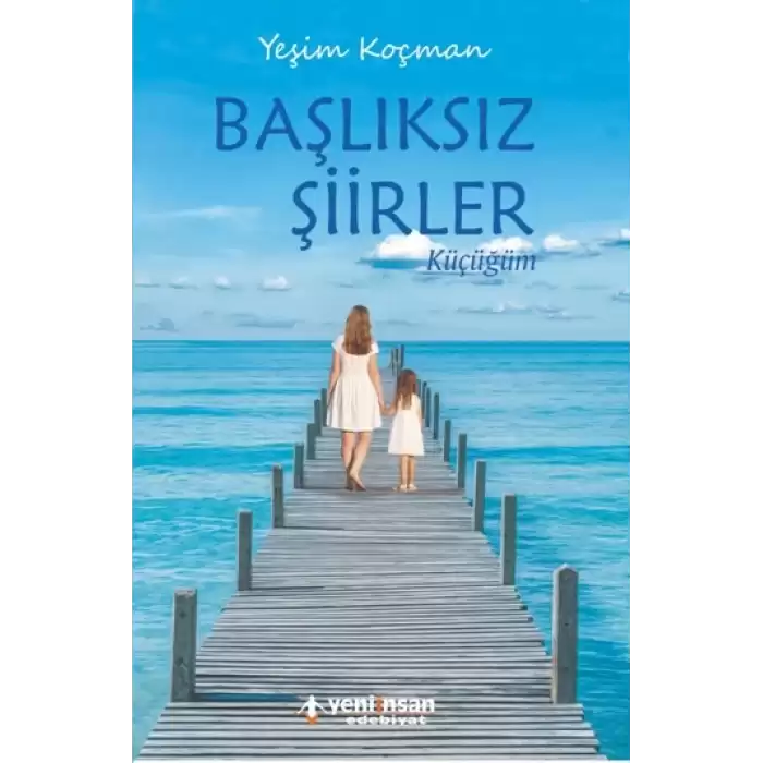 Başlıksız Şiirler, Küçüğüm