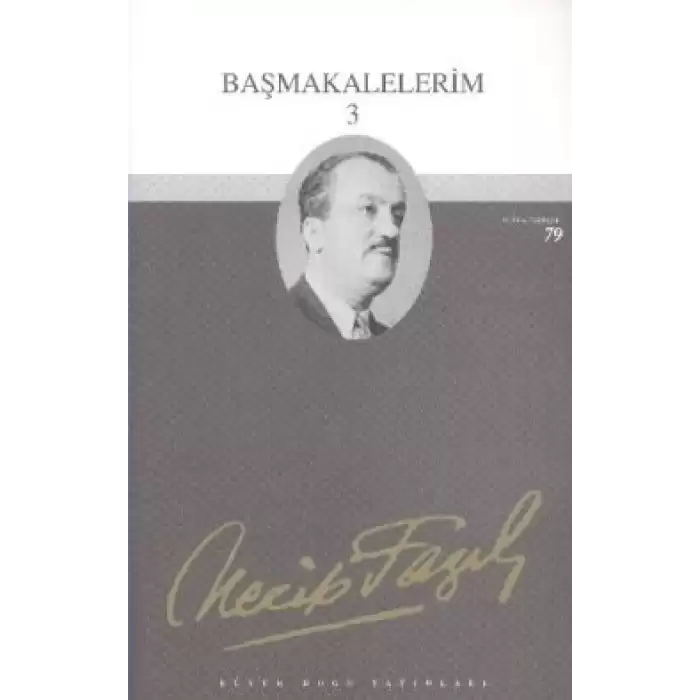 Başmakalelerim 3 : 62 - Necip Fazıl Bütün Eserleri