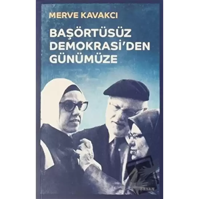 Başörtüsüz Demokrasiden Günümüze