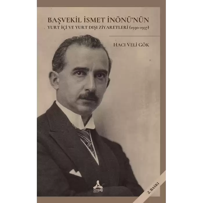 Başvekil İsmet İnönünün Yurt İçi Ve Yurt Dışı Ziyaretleri (1930-1937)