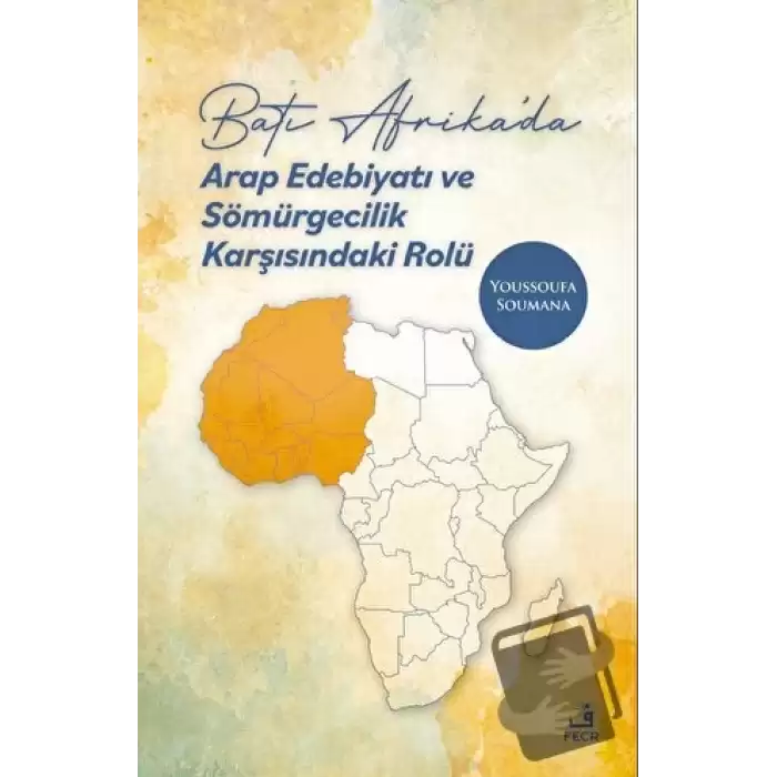 Batı Afrika’da Arap Edebiyatı ve Sömürgecilik Karşısındaki Rolü