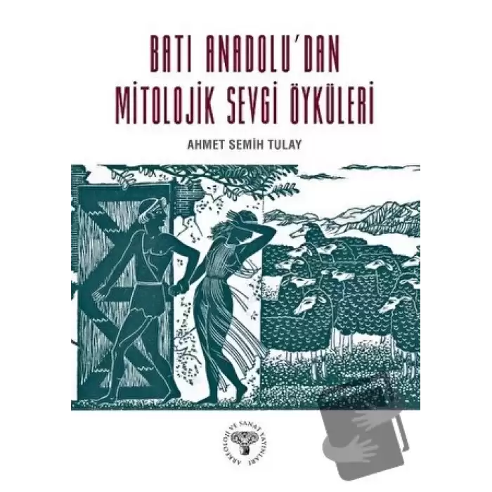 Batı Anadoludan Mitolojik Sevgi Öyküleri