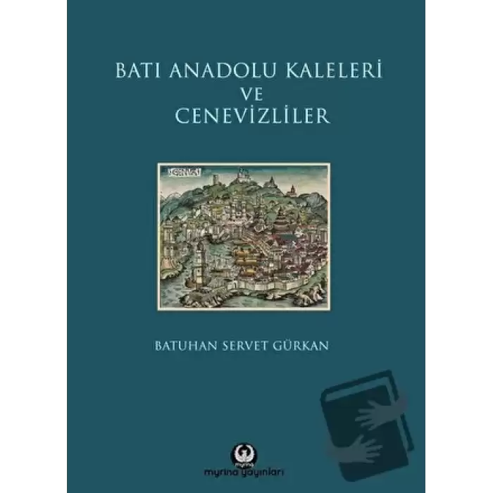 Batı Anadolu Kaleleri ve Cenevizliler (Ciltli)