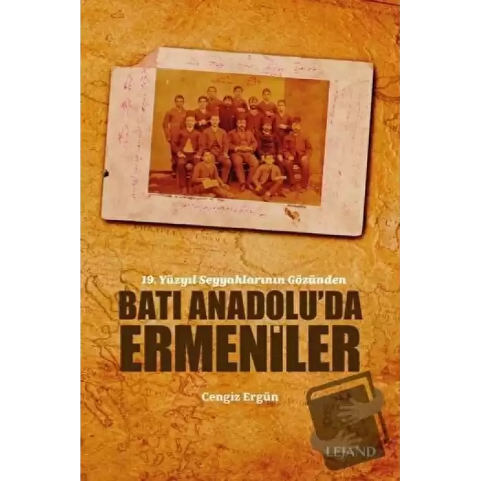 Batı Anadolu’da Ermeniler - 19. Yüzyıl Seyyahlarının Gözünden