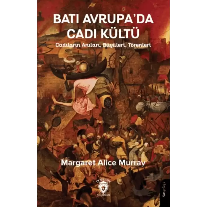 Batı Avrupa’da Cadı Kültü - Cadıların Anıları, Büyüleri, Törenleri