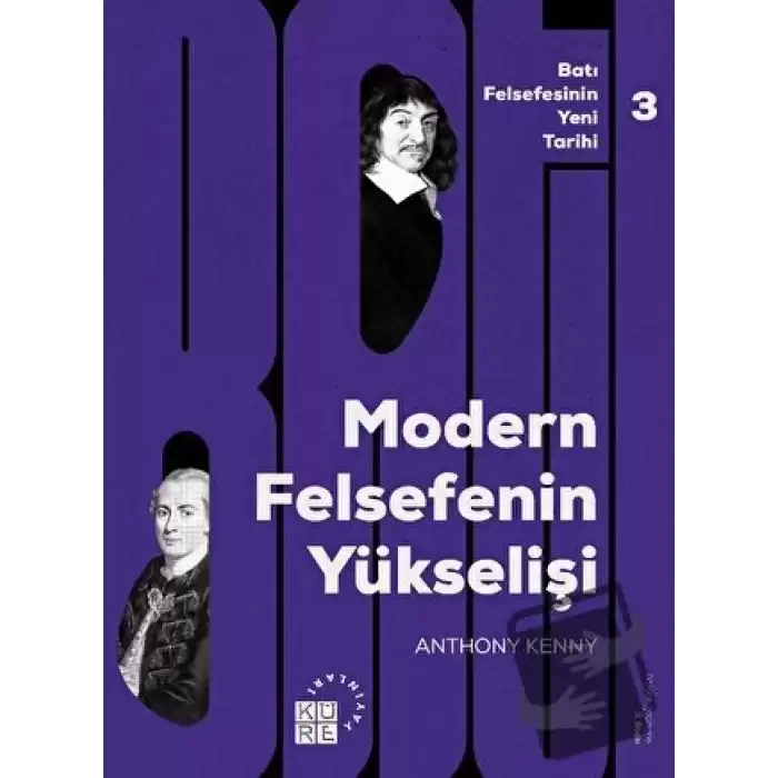 Batı Felsefesinin Yeni Tarihi 3: Modern Felsefe’nin Yükselişi