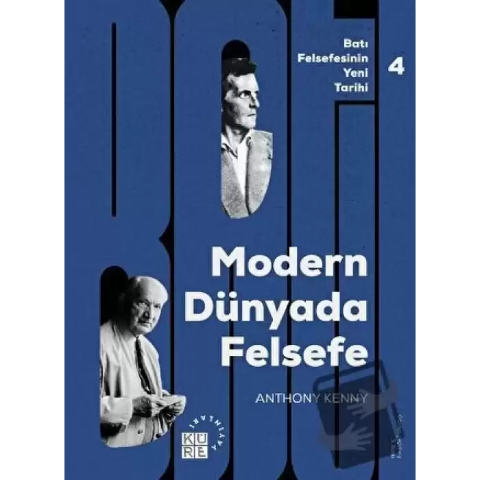 Batı Felsefesinin Yeni Tarihi 4: Modern Dünyada Felsefe