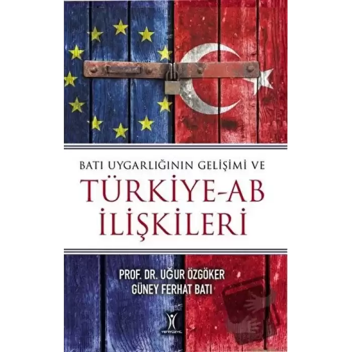 Batı Uygarlığının Gelişimi ve Türkiye-AB İlişkileri