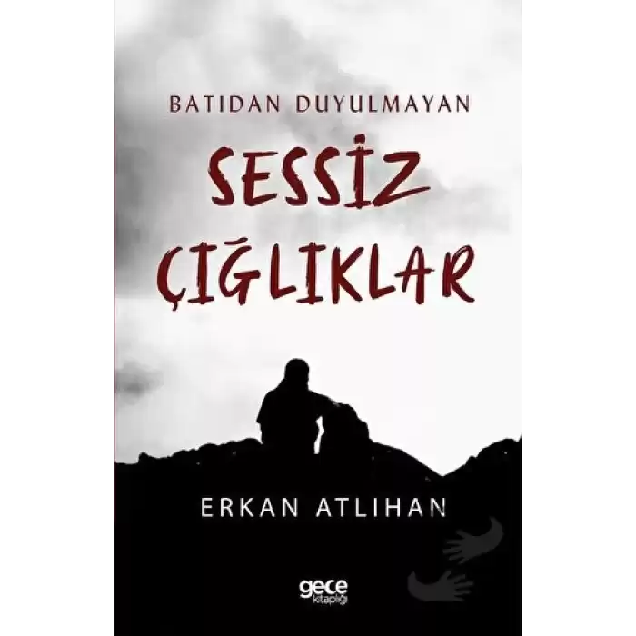 Batıdan Duyulmayan Sessiz Çığlıklar