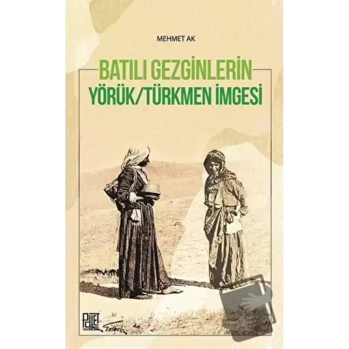 Batılı Gezginleri Yörük-Türkmen İmgesi