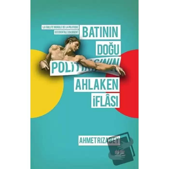 Batının Doğu Politikasının Ahlaken İflası